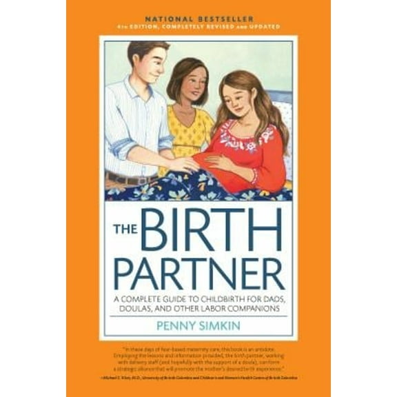 Pre-Owned The Birth Partner, 4th Edition, Completely Revised and Updated : A Complete Guide to Childbirth for Dads, Doulas, and Other Labor Companions (Edition 4) (Paperback)