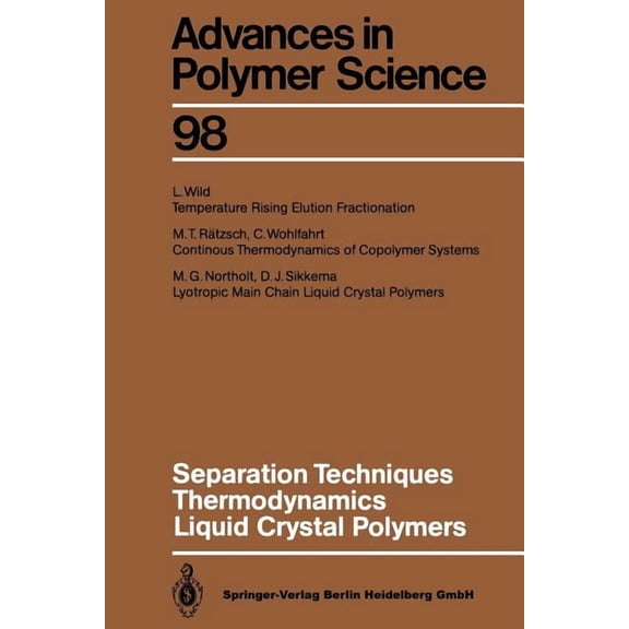 Advances in Polymer Science Separation Techniques Thermodynamics Liquid Crystal Polymers, Book 98, (Paperback)