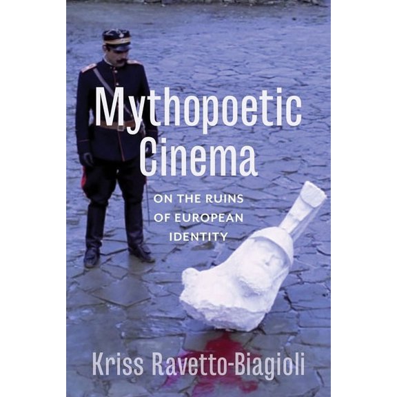 Mythopoetic Cinema: On the Ruins of European Identity, (Hardcover)