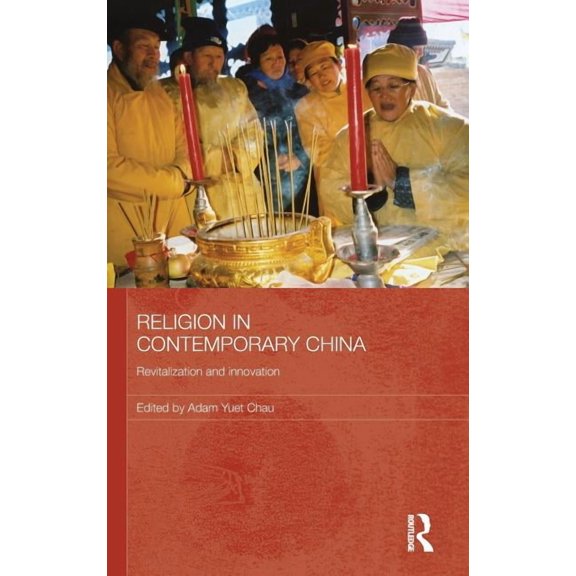 Routledge Contemporary China Religion in Contemporary China: Revitalization and Innovation, (Hardcover)