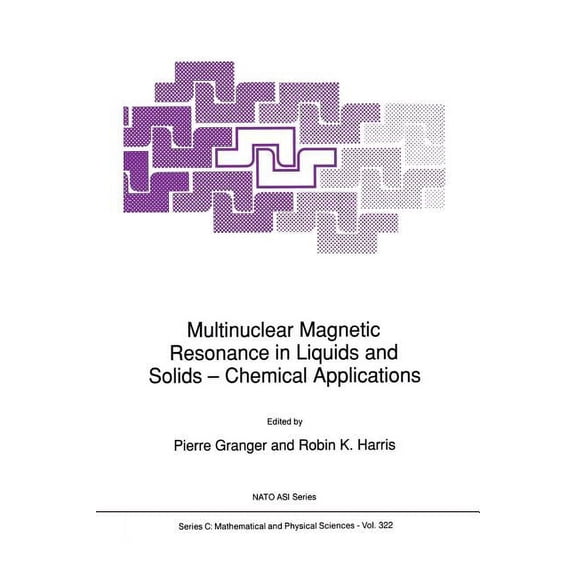 NATO Science Series C: Multinuclear Magnetic Resonance in Liquids and Solids -- Chemical Applications, Book 322, (Paperback)