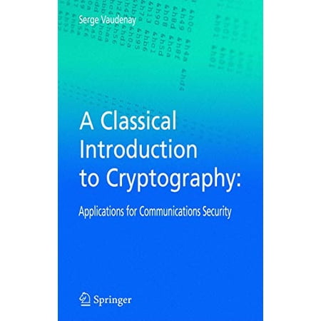 A Classical Introduction to Cryptography: Applications for Communications Security (Paperback)