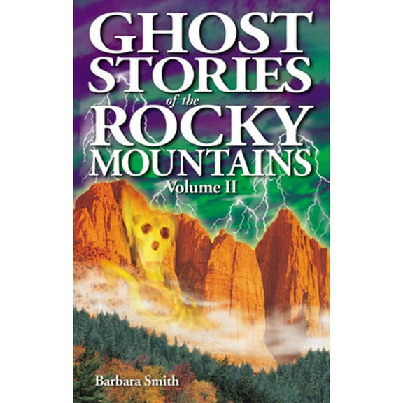 Pre-Owned Ghost Stories of the Rocky Mountains: Volume II (Paperback) by Barbara Smith, Shelagh Kubish