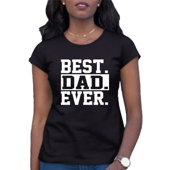 Womens Best Dad Ever #1 Dad World's Greatest Dad Fathers Day T-Shirt