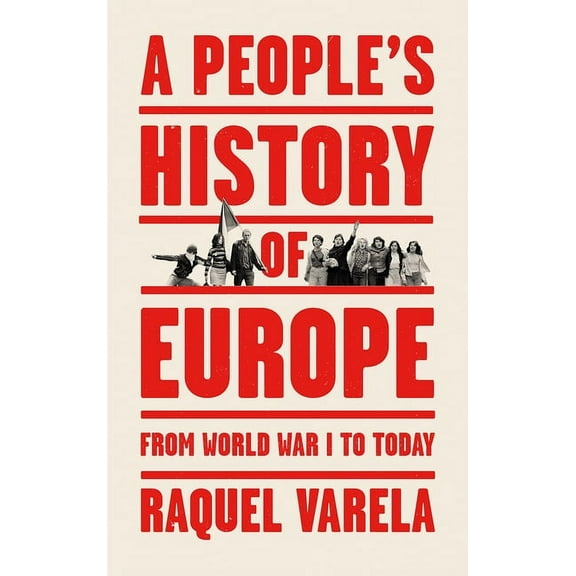 People's History: A People's History of Europe : From World War I to Today (Hardcover)