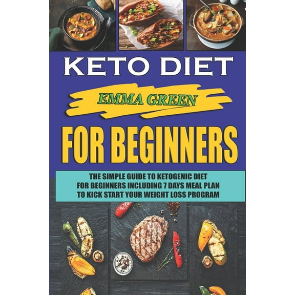 Ketogenic Cookbook Keto For Beginners: The Simple Guide To Ketogenic Diet For Beginners Including 7 days Meal Plan To Kick Start Your Weigh, Book 3, (Paperback)