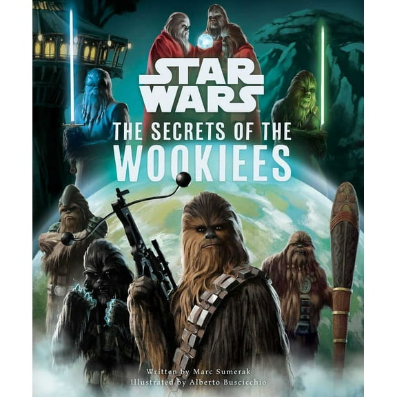 Star Wars Secrets Star Wars: The Secrets of the Wookiees, (Hardcover)