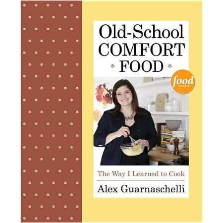 ISBN 9780307956552 product image for Old-School Comfort Food : The Way I Learned to Cook (Hardcover) | upcitemdb.com