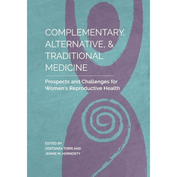 Complementary, Alternative, and Traditional Medicine, (Paperback)