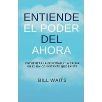 Entiende el Poder del Ahora, (Paperback)