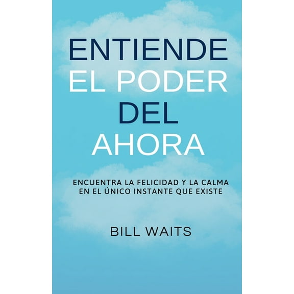 Entiende el Poder del Ahora, (Paperback)