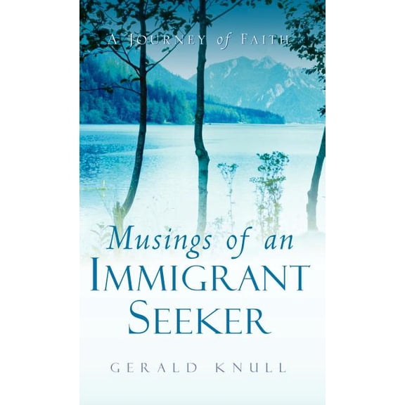 Musings of An Immigrant Seeker, (Hardcover)