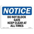 thumbnail image 1 of SignMission OS-NS-A-1218-L-11080 Notice Do Not Block Gate Keep Clear At All Times OSHA Aluminum Sign, 1 of 1