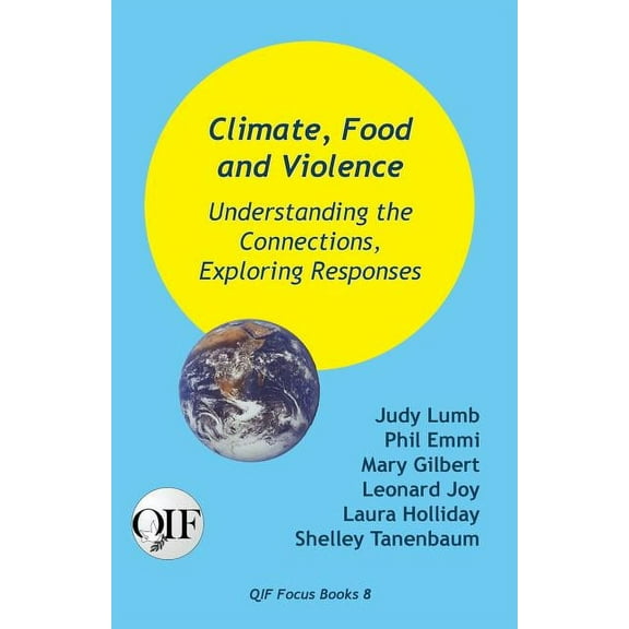 Climate, Food and Violence: Understanding the Connections, Exploring Responses (Paperback)