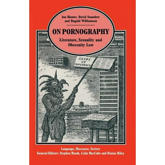 Language, Discourse, Society On Pornography: Literature, Sexuality and Obscenity Law, (Paperback)