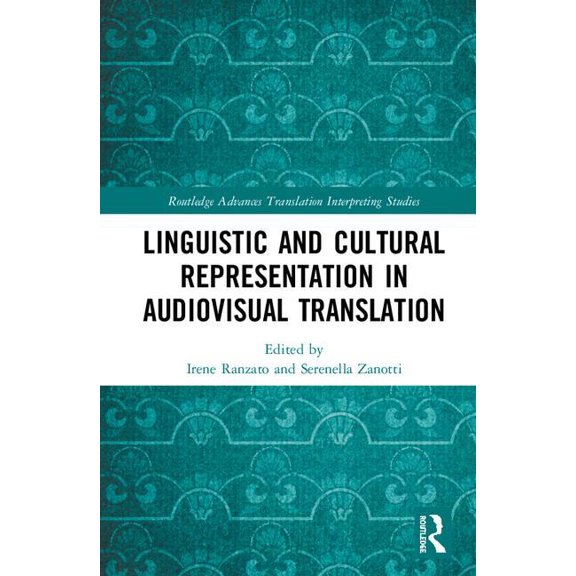 Routledge Advances in Translation and In Linguistic and Cultural Representation in Audiovisual Translation, (Hardcover)