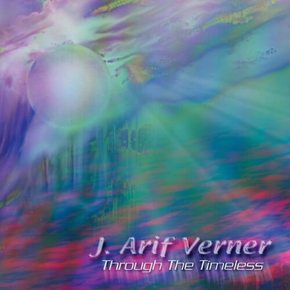 J. Arif Verner - Through the Timeless - New Age - CD
