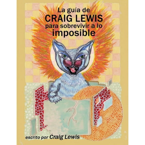 La guía de Craig Lewis para sobrevivir a lo imposible (Paperback)