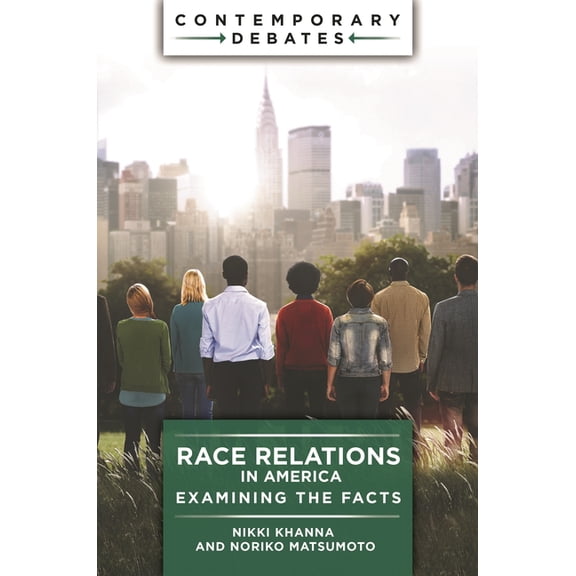 Contemporary Debates Race Relations in America: Examining the Facts, (Hardcover)