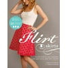 Flirt Skirts: Learn How to Sew, Customize, and Style Your Very Own Skirts [Paperback - Used]