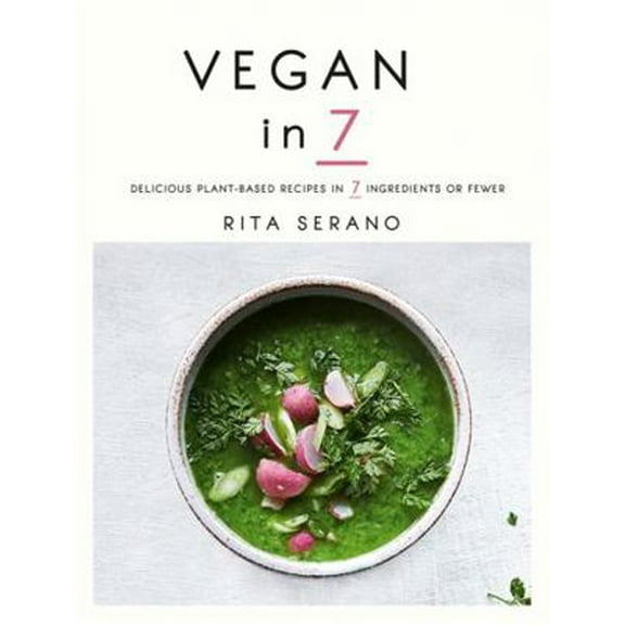 Pre-Owned Vegan in 7: Delicious plant-based recipe (Paperback) 0857834401 9780857834409
