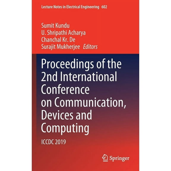 Lecture Notes in Electrical Engineering Proceedings of the 2nd International Conference on Communication, Devices and Computing: ICCDC 2019, Book 602, (Hardcover)