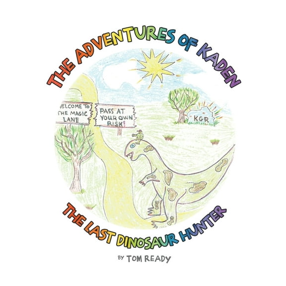 The Adventures of Kaden: The Last Dinosaur Hunter, (Paperback)