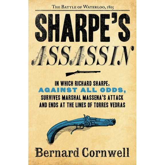 Sharpe Sharpe's Assassin: Richard Sharpe and the Occupation of Paris, 1815, Book 22, (Paperback)
