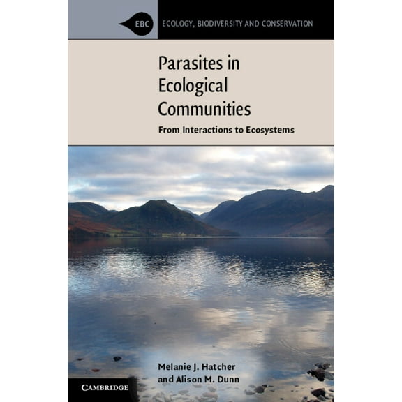 Ecology, Biodiversity and Conservation Parasites in Ecological Communities, (Paperback)