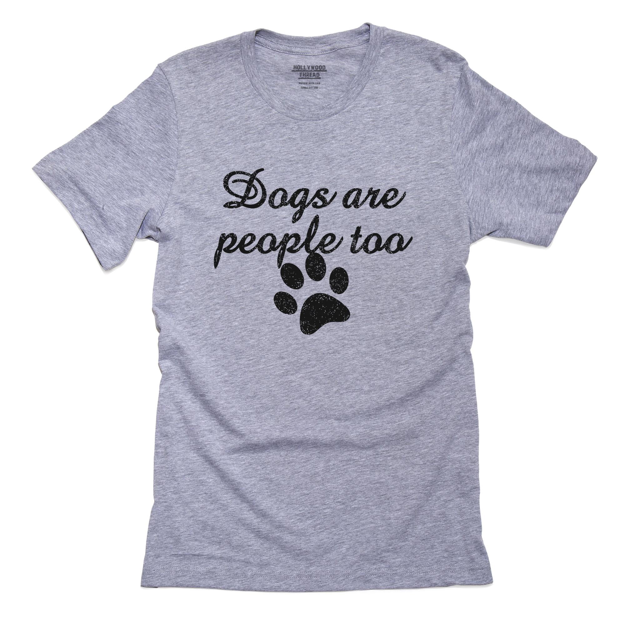 dogs are people too shirt