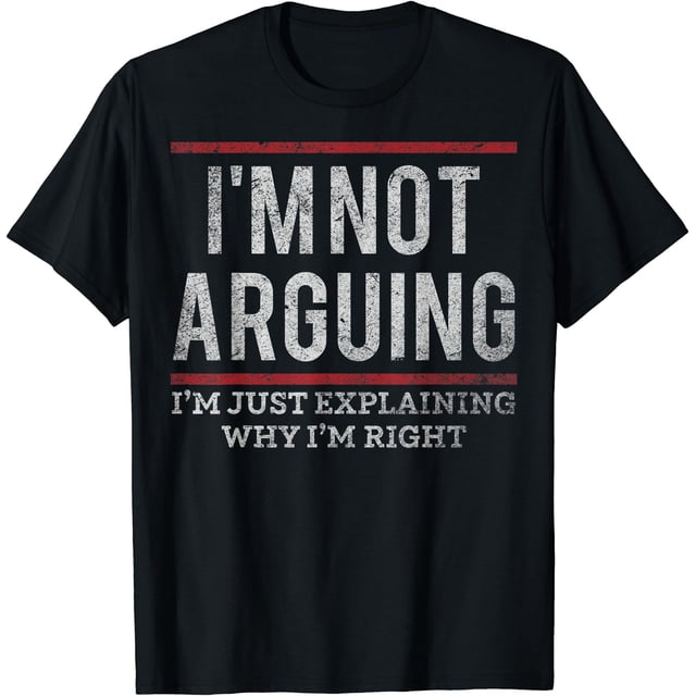 T-Shirt "Pas Se Disputer, J'explique Juste Pourquoi J'ai Raison" - comme sur l'Image - 3TG