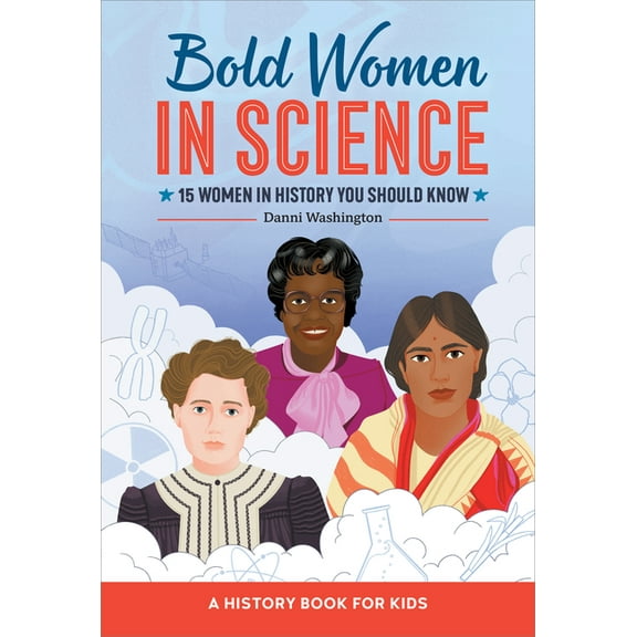 Biographies for Kids Bold Women in Science: 15 Women in History You Should Know, (Hardcover)