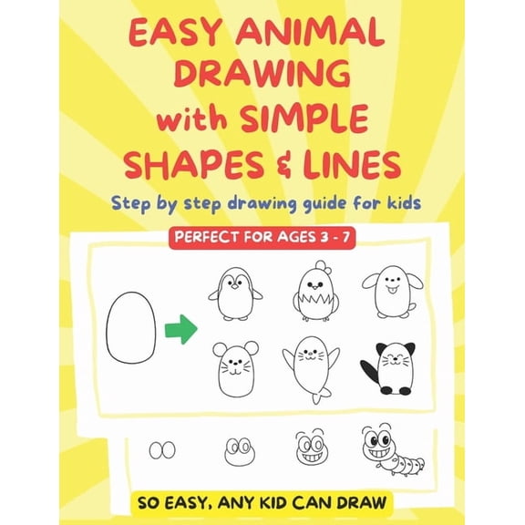 Easy Drawing for Kids Easy Animal Drawing with Simple Shapes & Lines: Step by step drawing guide for for Kids Perfect for ages 3 -7, (Paperback)