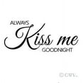 thumbnail image 2 of Always Kiss Me Goodnight Vinyl Lettering Wall Decal Sticker Love Quotes Marriage Stickers Decals - Size: 12.5"H x 28"L - Color: Black, 2 of 5