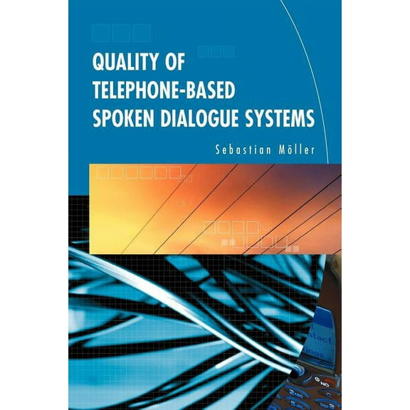 Quality of Telephone-Based Spoken Dialogue Systems, (Paperback)
