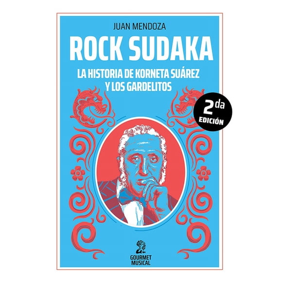 Rock sudaka. la historia de korneta suárez y los gardelitos