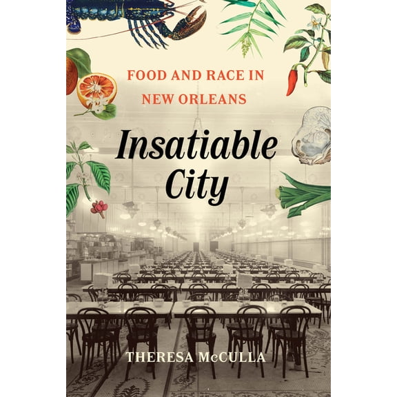 Insatiable City: Food and Race in New Orleans, (Paperback)