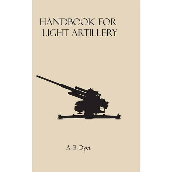 Handbook for Light Artillery, (Hardcover)