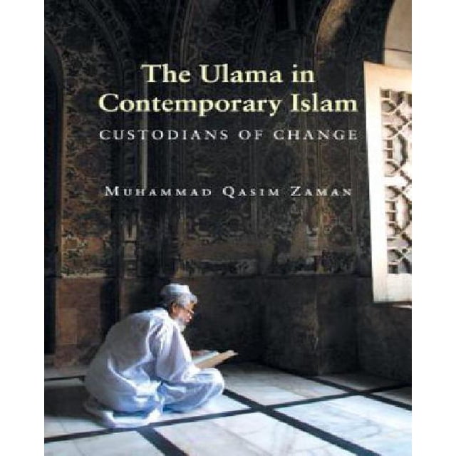The Ulama in Contemporary Islam: Custodians of Change