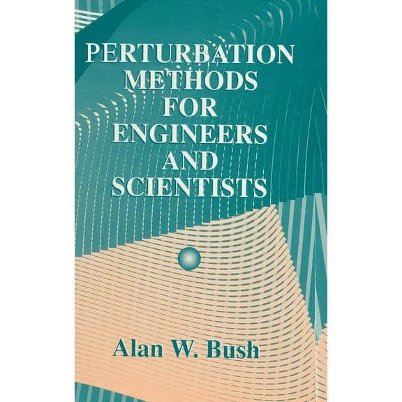 Perturbation Methods for Engineers and Scientists, (Hardcover)