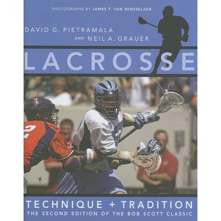 Pre-Owned Lacrosse: Technique and Tradition the Second Edition of the Bob Scott Classic (Hardcover) 0801883717 9780801883712