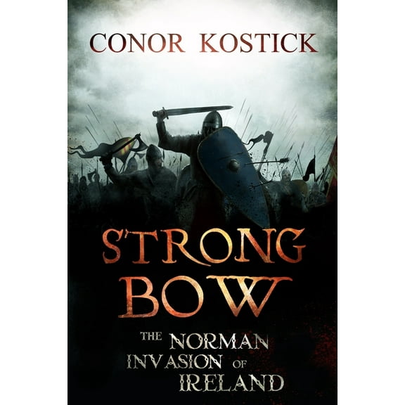 Strongbow: The Norman Invasion of Ireland (Paperback)