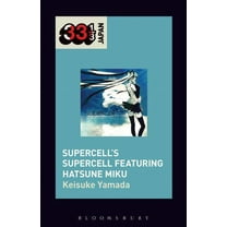 33 1/3 Japan Supercell's Supercell featuring Hatsune Miku, (Paperback)