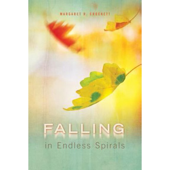 Pre-Owned Falling in Endless Spirals (Paperback) 1495917126 9781495917127
