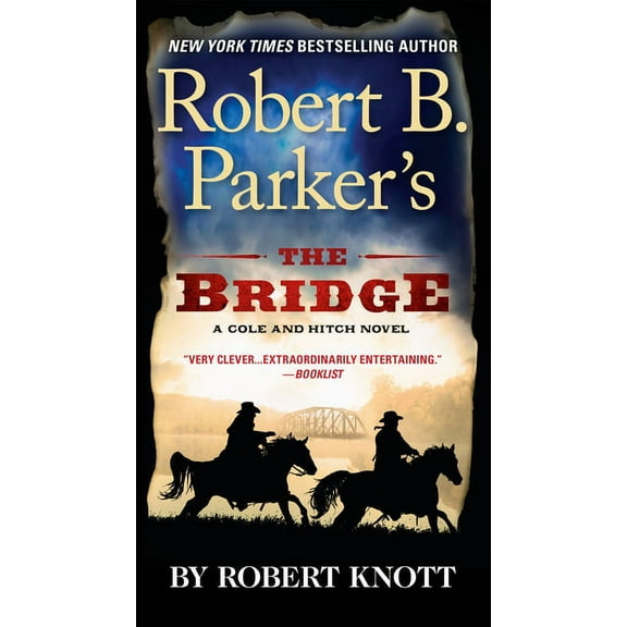 Cole and Hitch Novel Robert B. Parker's the Bridge, Book 7, (Paperback)