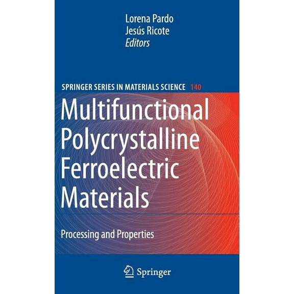 Springer Materials Science Multifunctional Polycrystalline Ferroelectric Materials: Processing and Properties, Book 140, (Hardcover)