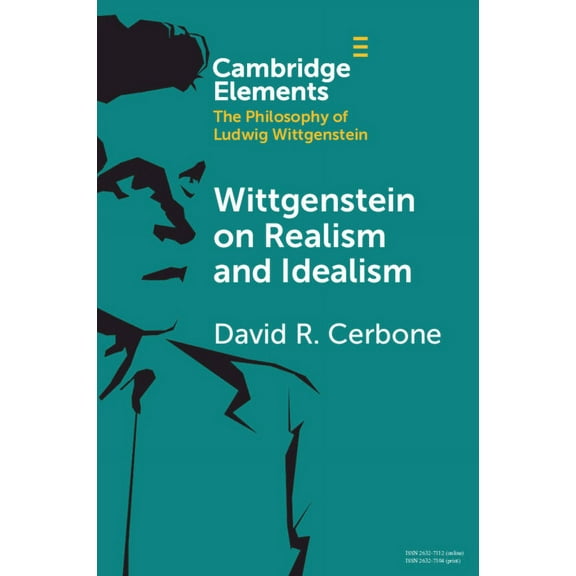 Elements in the Philosophy of Ludwig Wit Wittgenstein on Realism and Idealism, (Paperback)