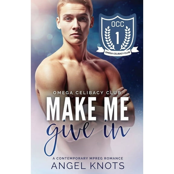 Omega Celibacy Club: Make Me Give In (Paperback)