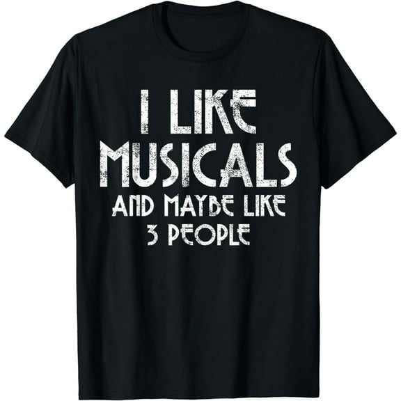 Musical Theater Broadway Acting Sarcasm T-Shirt