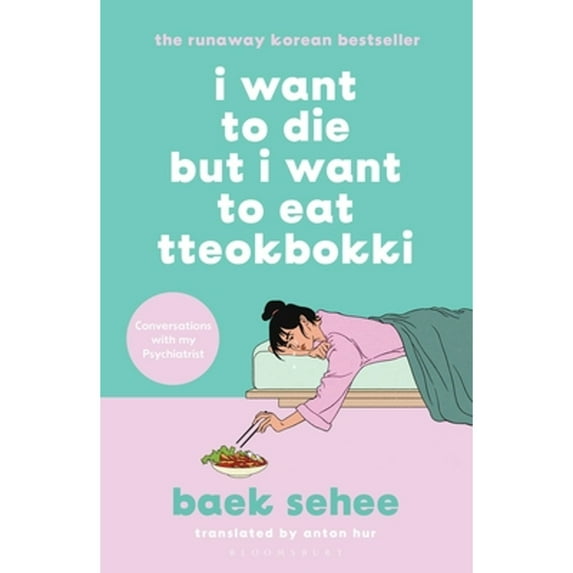 Pre-Owned I Want to Die but I Want to Eat Tteokbokki: The International bestseller (Paperback) by Baek Sehee, Anton Hur